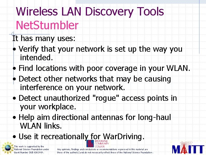 Wireless LAN Discovery Tools Net. Stumbler It has many uses: • Verify that your