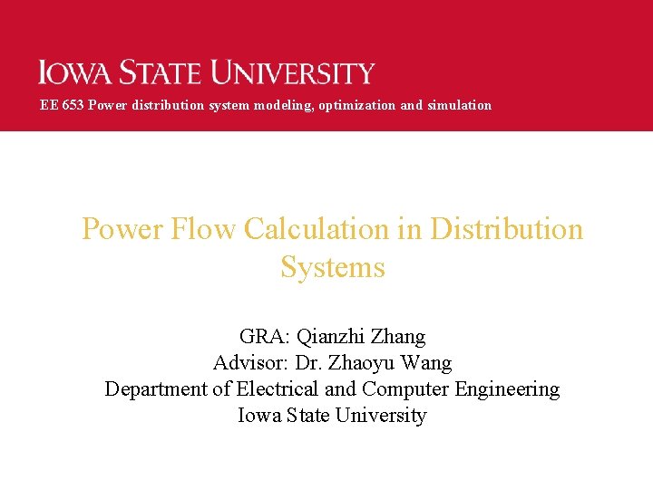 EE 653 Power distribution system modeling, optimization and simulation Power Flow Calculation in Distribution
