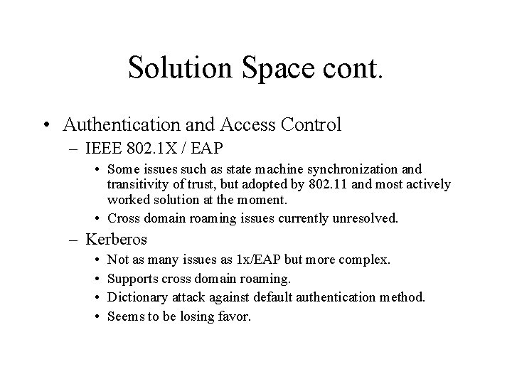 Solution Space cont. • Authentication and Access Control – IEEE 802. 1 X /