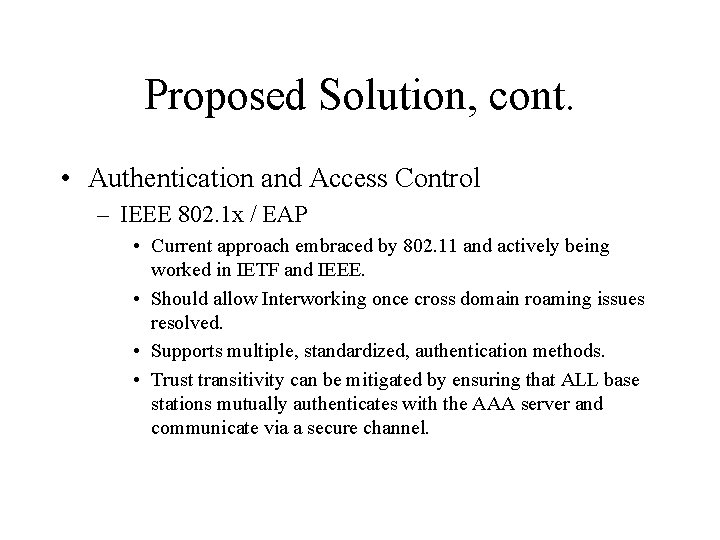 Proposed Solution, cont. • Authentication and Access Control – IEEE 802. 1 x /