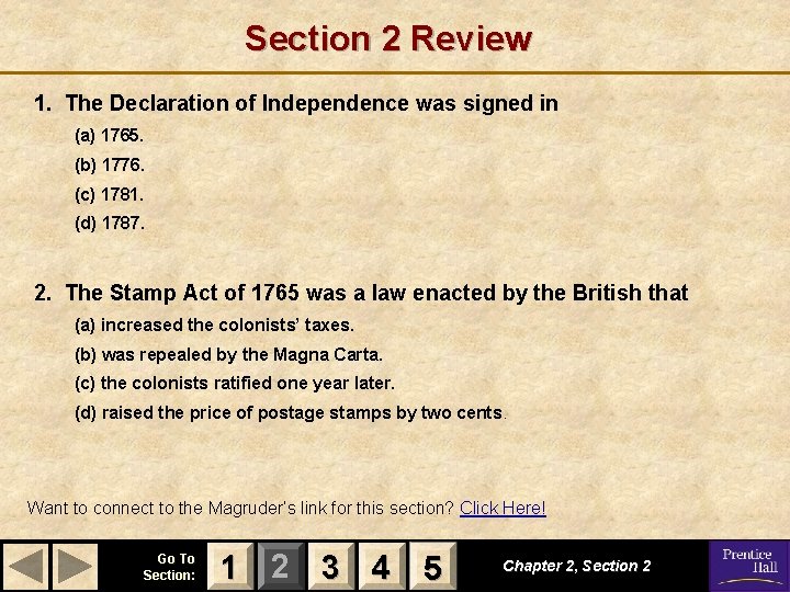 Section 2 Review 1. The Declaration of Independence was signed in (a) 1765. (b)