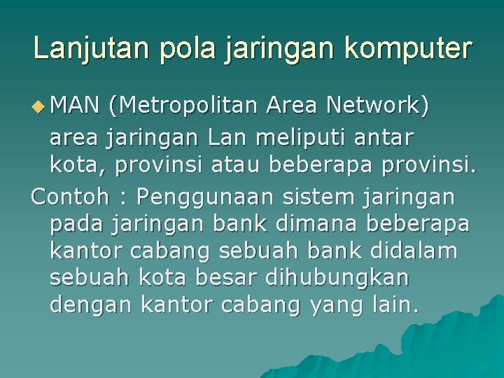 Lanjutan pola jaringan komputer u MAN (Metropolitan Area Network) area jaringan Lan meliputi antar