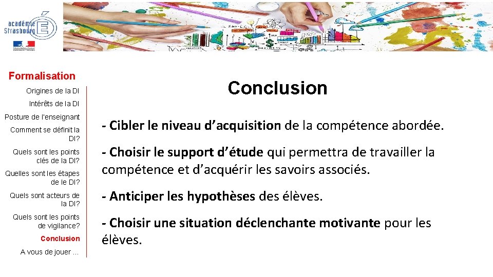 Formalisation Origines de la DI Conclusion Intérêts de la DI Posture de l’enseignant Comment