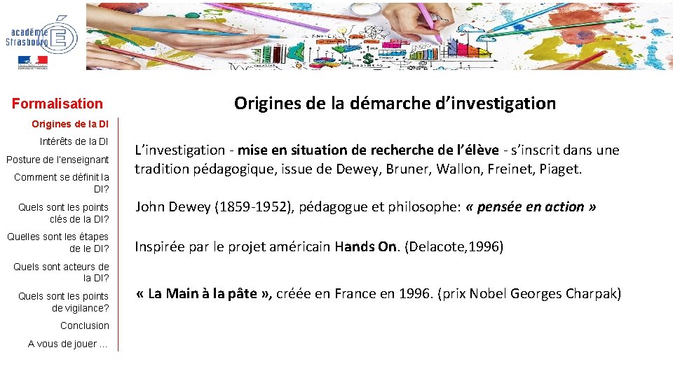 Formalisation Origines de la démarche d’investigation Origines de la DI Intérêts de la DI