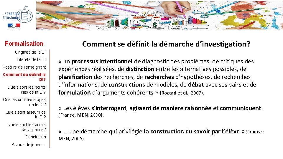 Formalisation Comment se définit la démarche d’investigation? Origines de la DI Intérêts de la