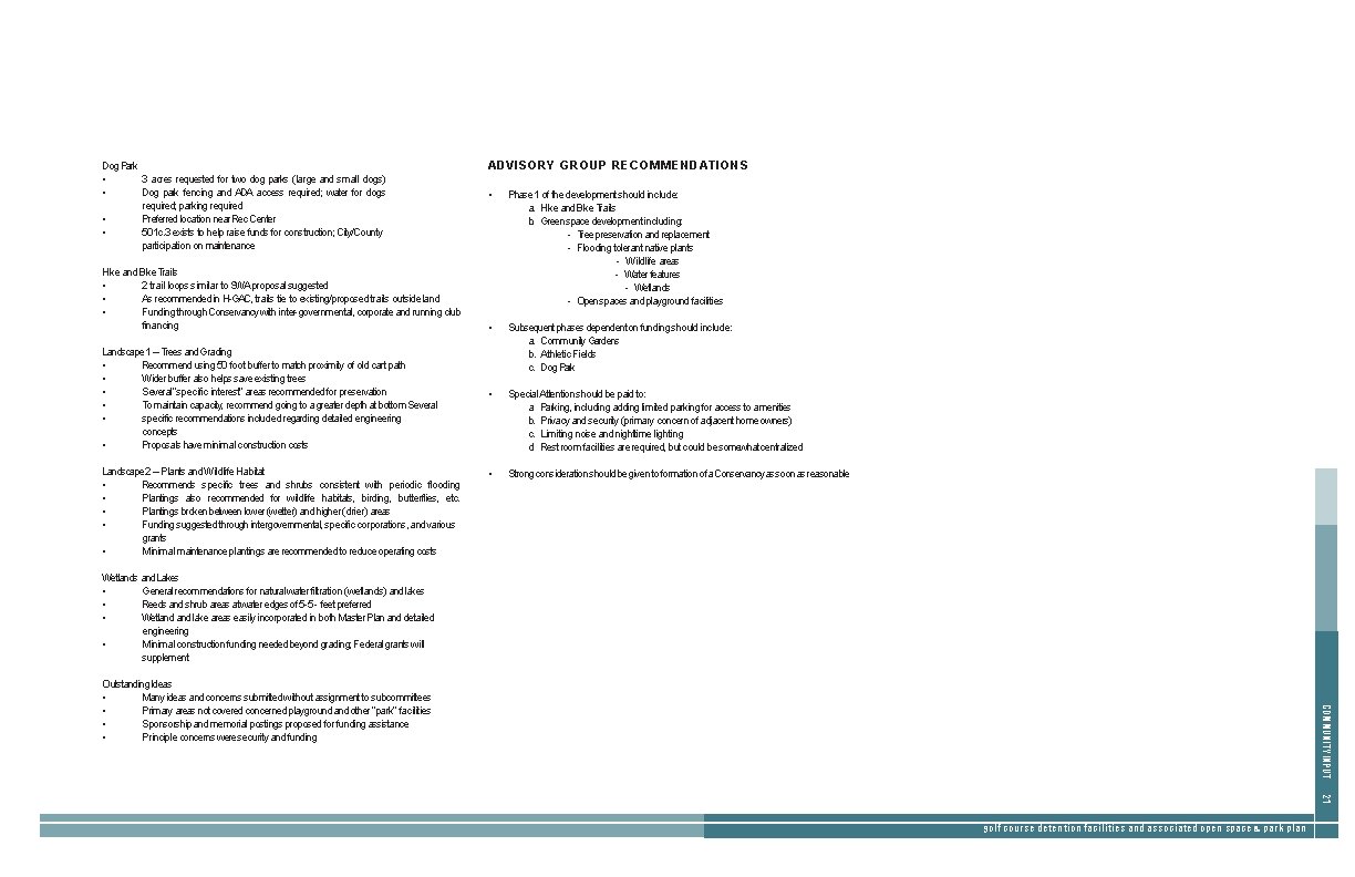 Dog Park • 3 acres requested for two dog parks (large and small dogs) Dog Park • 3 acres requested for two dog parks (large and small dogs)