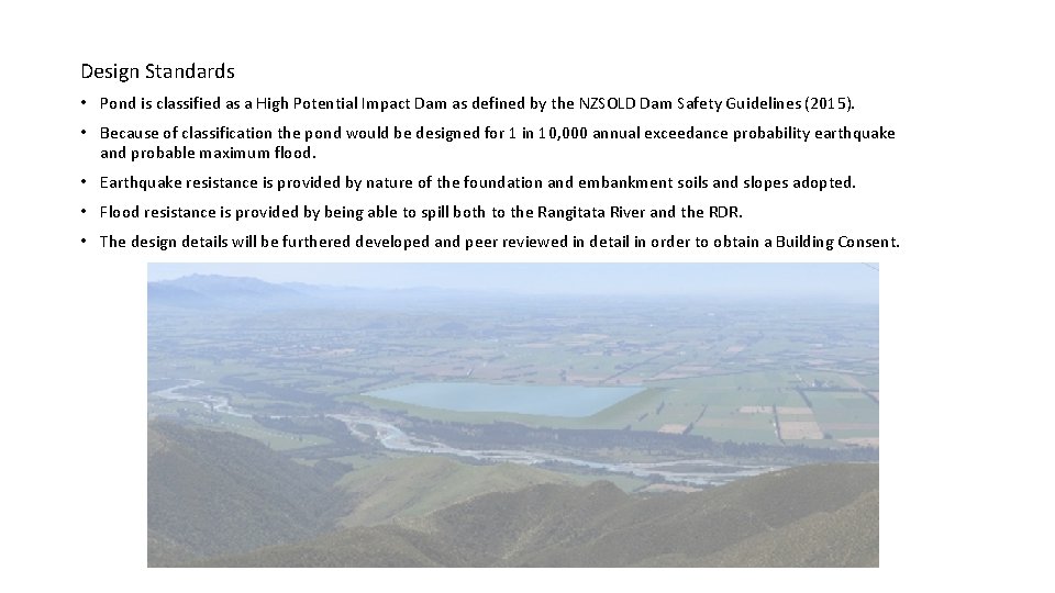 Design Standards • Pond is classified as a High Potential Impact Dam as defined Design Standards • Pond is classified as a High Potential Impact Dam as defined