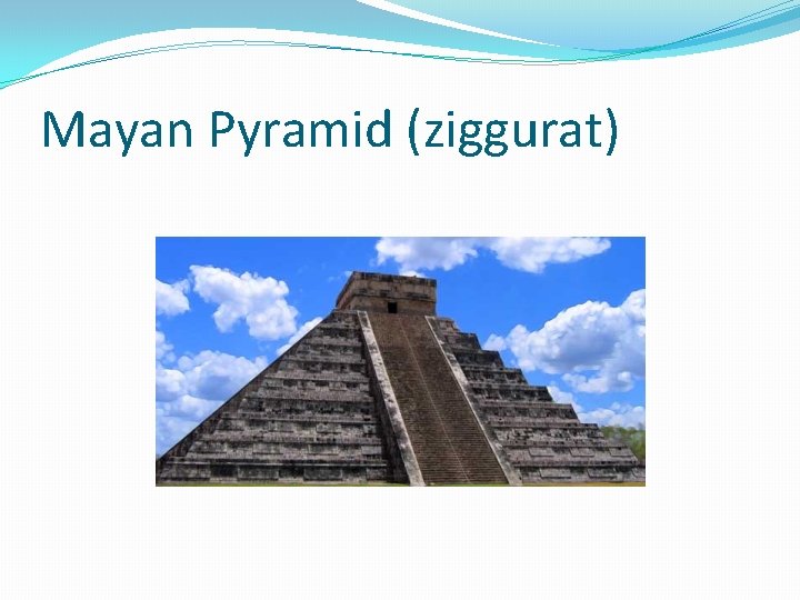 Mayan Pyramid (ziggurat) 