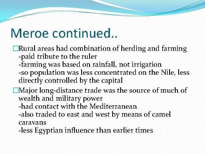 Meroe continued. . �Rural areas had combination of herding and farming -paid tribute to