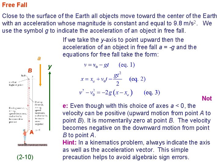 Free Fall Close to the surface of the Earth all objects move toward the