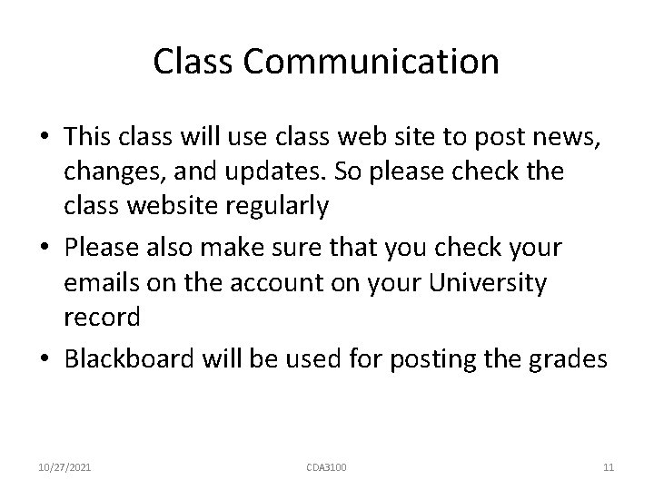 Class Communication • This class will use class web site to post news, changes,