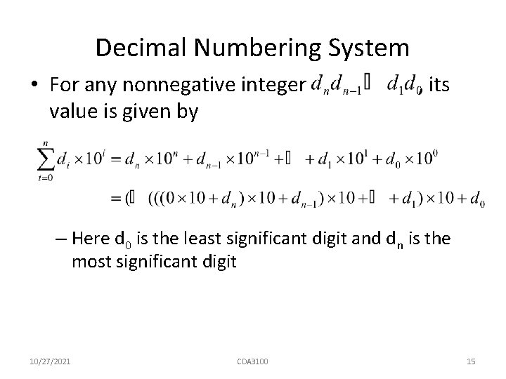 Decimal Numbering System • For any nonnegative integer value is given by , its