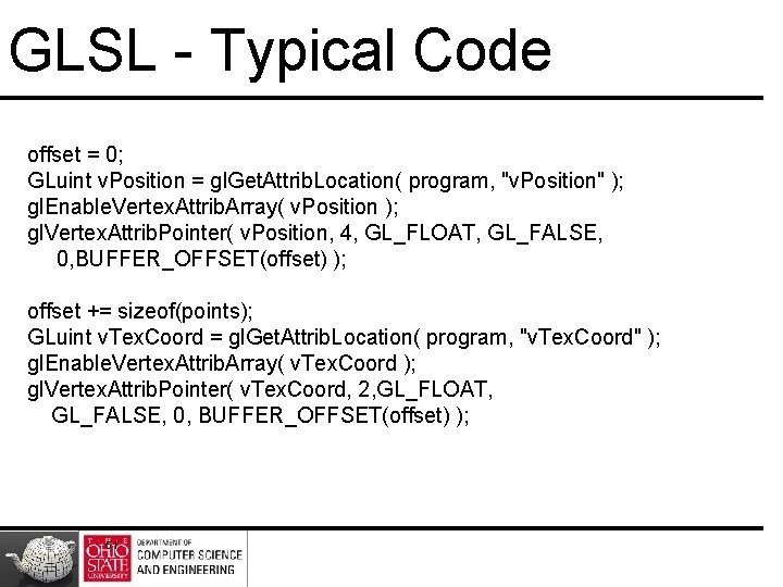 GLSL - Typical Code offset = 0; GLuint v. Position = gl. Get. Attrib.