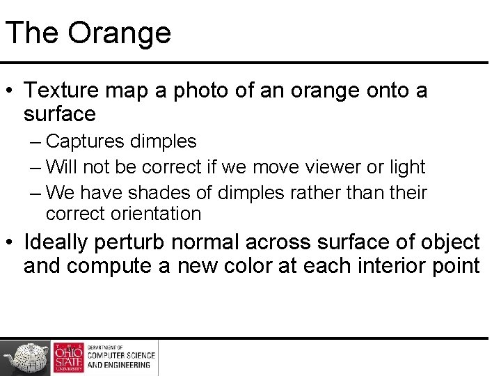 The Orange • Texture map a photo of an orange onto a surface –
