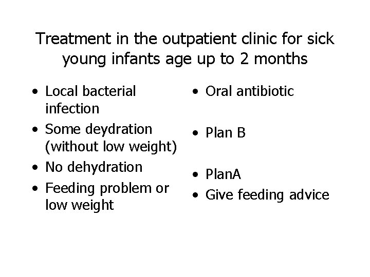 Treatment in the outpatient clinic for sick young infants age up to 2 months