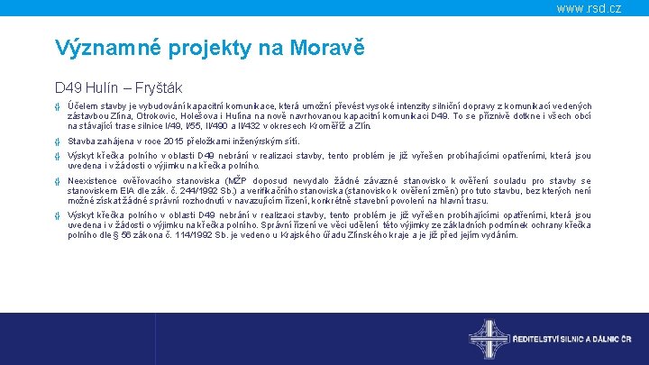 www. rsd. cz Významné projekty na Moravě D 49 Hulín – Fryšták ╬ Účelem