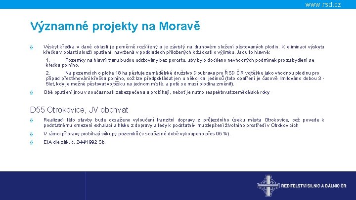 www. rsd. cz Významné projekty na Moravě ╬ Výskyt křečka v dané oblasti je