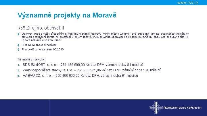 www. rsd. cz Významné projekty na Moravě I/38 Znojmo, obchvat II ╬ Obchvat bude