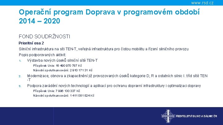 www. rsd. cz Operační program Doprava v programovém období 2014 – 2020 FOND SOUDRŽNOSTI