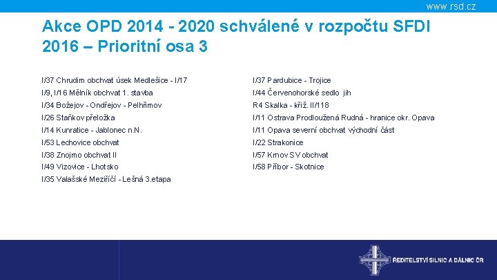 www. rsd. cz Akce OPD 2014 - 2020 schválené v rozpočtu SFDI 2016 –