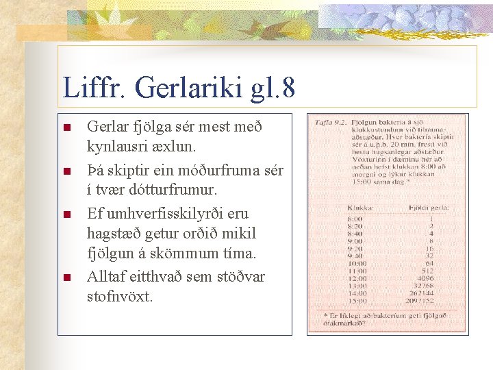 Liffr. Gerlariki gl. 8 n n Gerlar fjölga sér mest með kynlausri æxlun. Þá