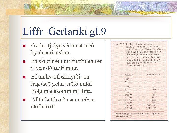 Liffr. Gerlariki gl. 9 n n Gerlar fjölga sér mest með kynlausri æxlun. Þá