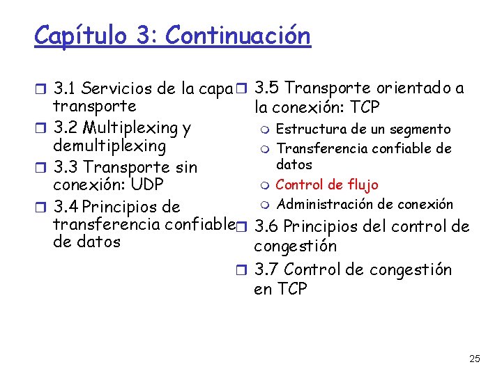 Capítulo 3: Continuación 3. 1 Servicios de la capa 3. 5 Transporte orientado a