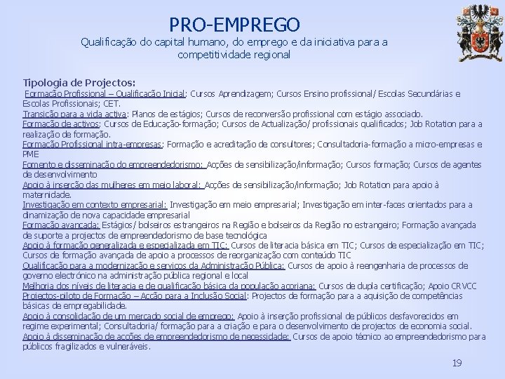 PRO-EMPREGO Qualificação do capital humano, do emprego e da iniciativa para a competitividade regional