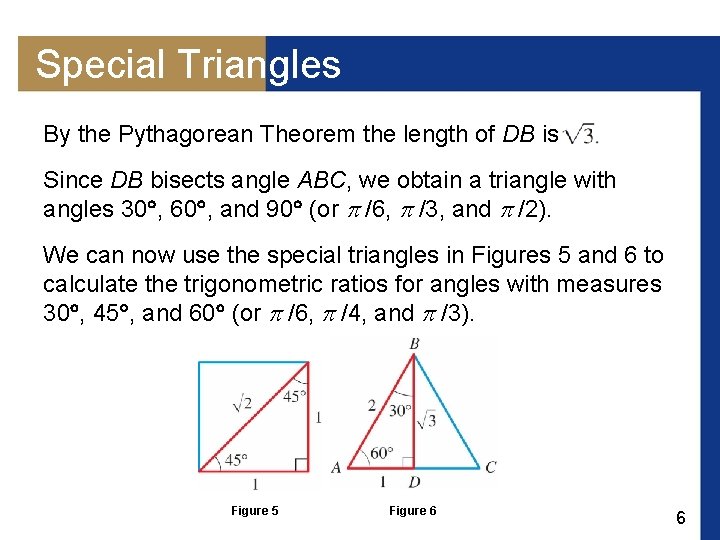 Special Triangles By the Pythagorean Theorem the length of DB is Since DB bisects