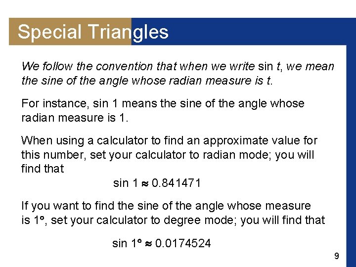 Special Triangles We follow the convention that when we write sin t, we mean