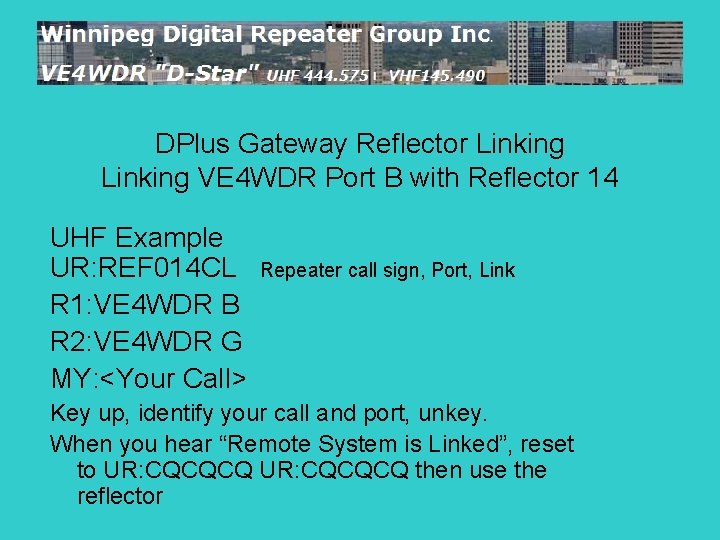 DPlus Gateway Reflector Linking VE 4 WDR Port B with Reflector 14 UHF Example