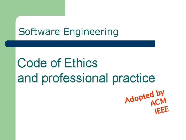 Software Engineering Code of Ethics and professional practice y b d e t p