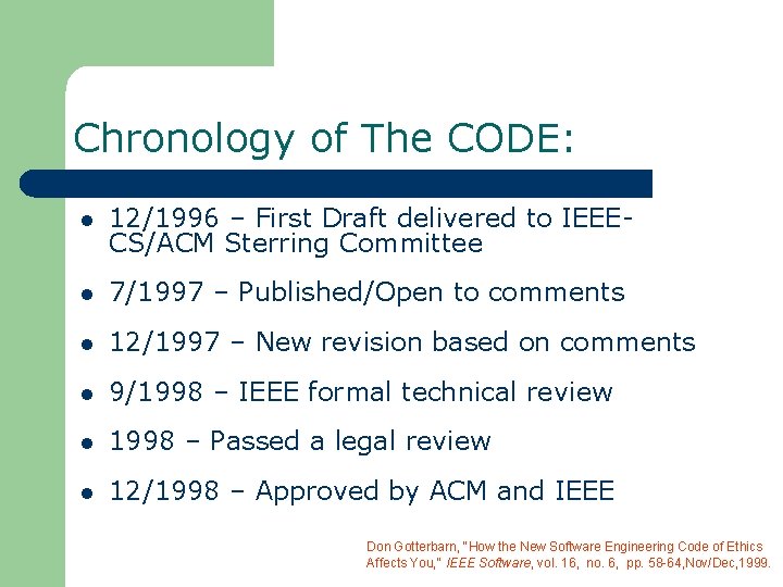 Chronology of The CODE: l 12/1996 – First Draft delivered to IEEECS/ACM Sterring Committee