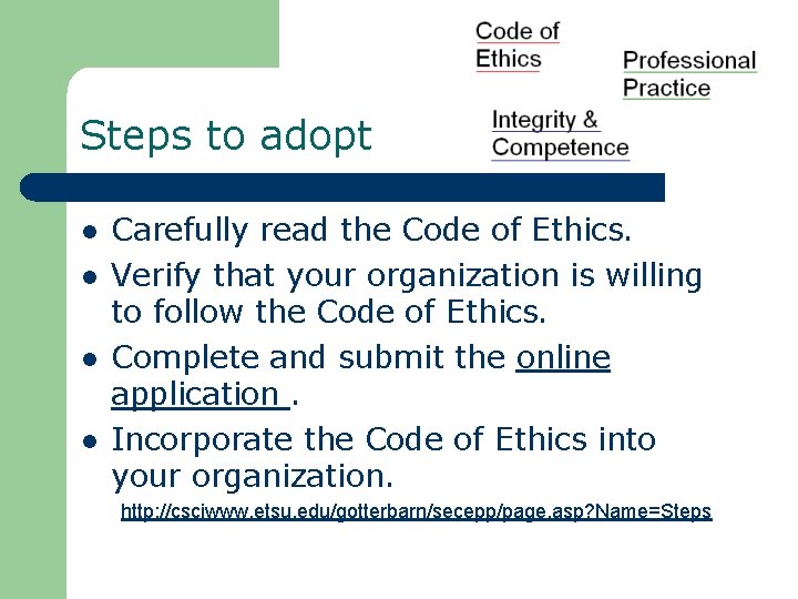 Steps to adopt l l Carefully read the Code of Ethics. Verify that your