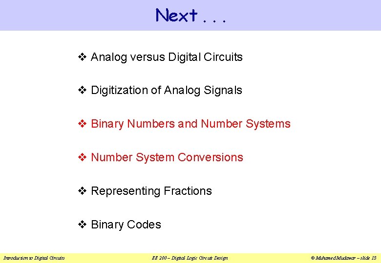 Next. . . v Analog versus Digital Circuits v Digitization of Analog Signals v