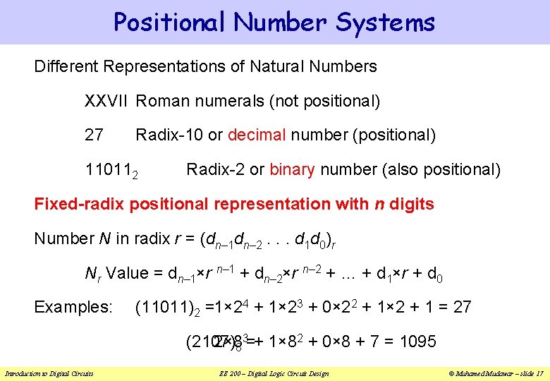 Positional Number Systems Different Representations of Natural Numbers XXVII Roman numerals (not positional) 27