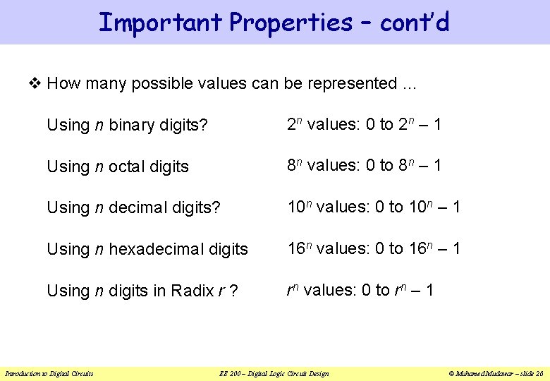 Important Properties – cont’d v How many possible values can be represented … Using