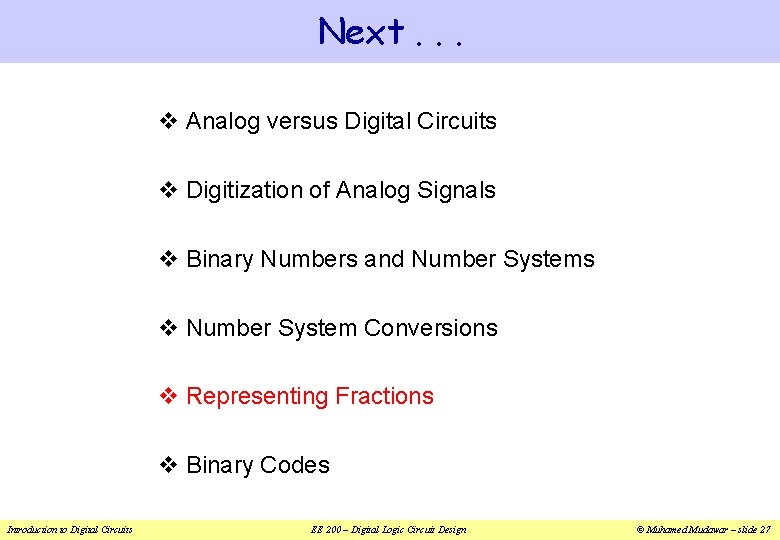 Next. . . v Analog versus Digital Circuits v Digitization of Analog Signals v