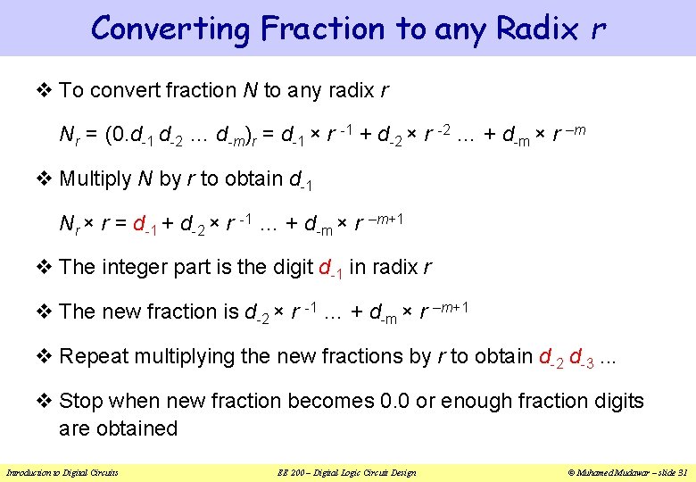 Converting Fraction to any Radix r v To convert fraction N to any radix