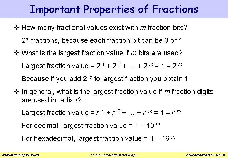 Important Properties of Fractions v How many fractional values exist with m fraction bits?