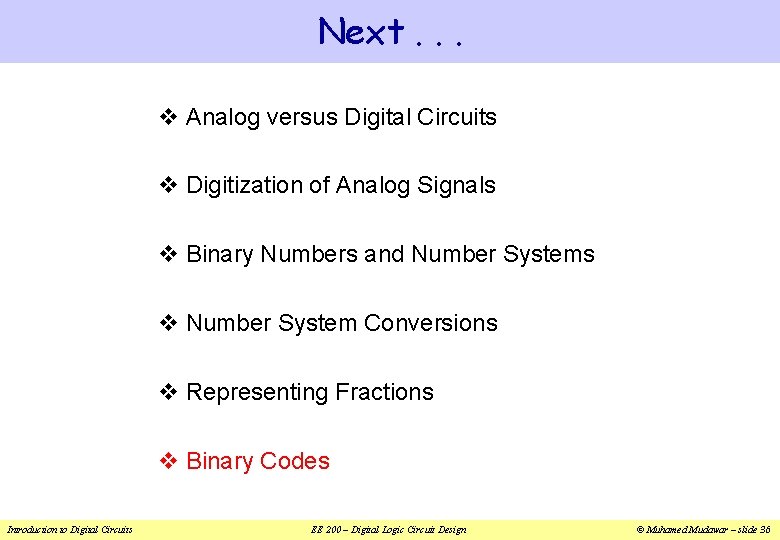 Next. . . v Analog versus Digital Circuits v Digitization of Analog Signals v