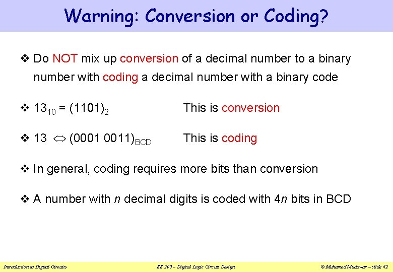 Warning: Conversion or Coding? v Do NOT mix up conversion of a decimal number