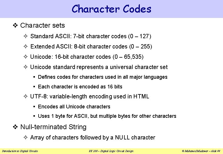 Character Codes v Character sets ² Standard ASCII: 7 -bit character codes (0 –