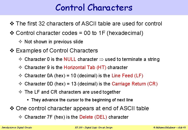 Control Characters v The first 32 characters of ASCII table are used for control