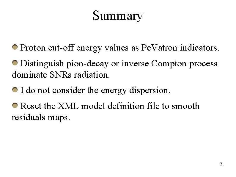 Summary Proton cut-off energy values as Pe. Vatron indicators. Distinguish pion-decay or inverse Compton