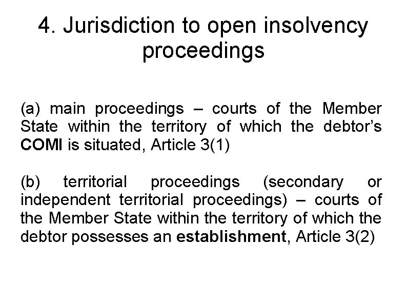 4. Jurisdiction to open insolvency proceedings (a) main proceedings – courts of the Member