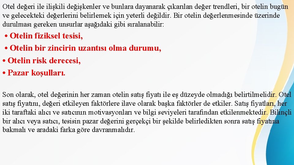 Otel değeri ile ilişkili değişkenler ve bunlara dayanarak çıkarılan değer trendleri, bir otelin bugün Otel değeri ile ilişkili değişkenler ve bunlara dayanarak çıkarılan değer trendleri, bir otelin bugün