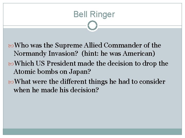 Bell Ringer Who was the Supreme Allied Commander of the Normandy Invasion? (hint: he