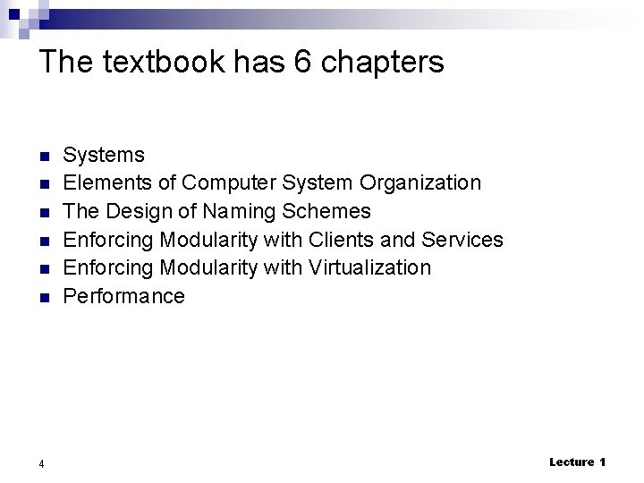 The textbook has 6 chapters n n n 4 Systems Elements of Computer System
