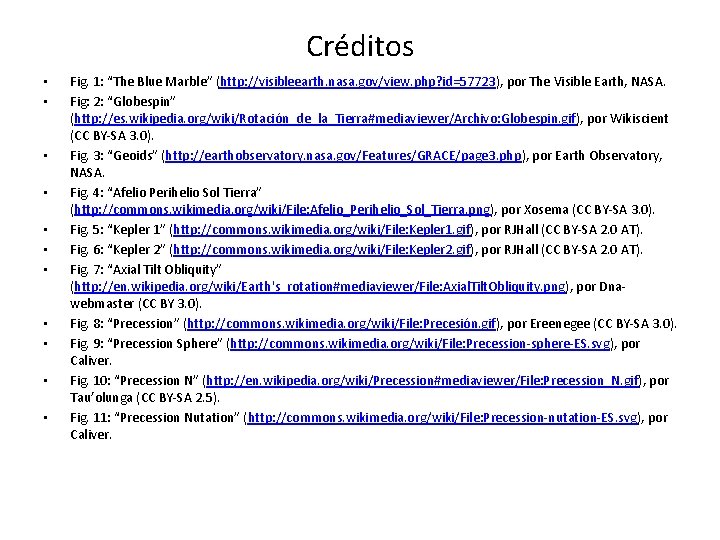 Créditos • • • Fig. 1: “The Blue Marble” (http: //visibleearth. nasa. gov/view. php?